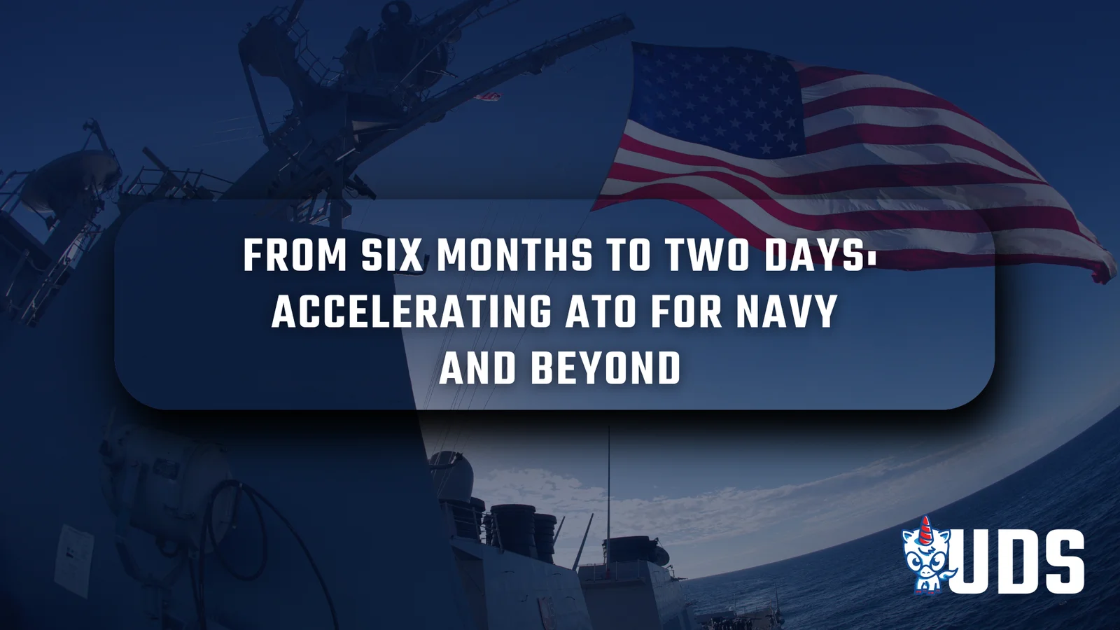 From Six Months to Two Days: Accelerating ATO for Navy and Beyond